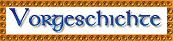 Vorgeschichte