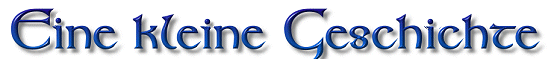 Eine kleine Geschichte